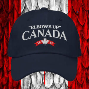 Elbows Up Canada EST 1867 Hats