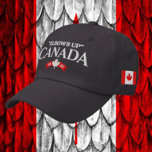 Elbows Up Canada EST 1867 Hats