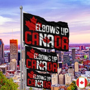 Elbows Up 2025 Flag - Never the 51st State CANADA