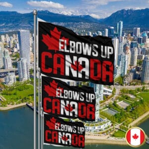 Elbows Up 2025 Flag - Never the 51st State CANADA