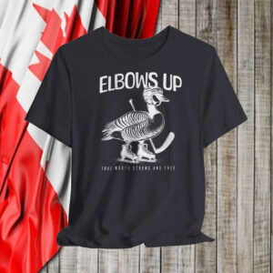 Elbows Up Canada Goose True North Strong And Free T-Shirt