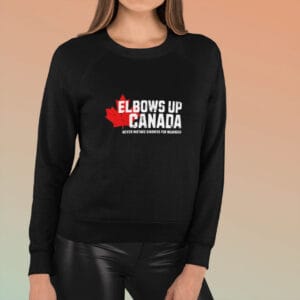 Elbows Up Canada TShirt! Never Mistake Kindness for Weakness Shirt