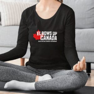 Elbows Up Canada TShirt! Never Mistake Kindness for Weakness Shirt