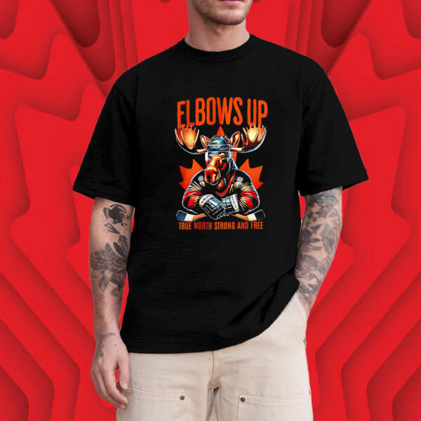 Elbows Up Canada True North Strong And Free T-Shirt