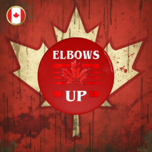 Elbows Up Canada flag Pin Button - True North Strong and Free