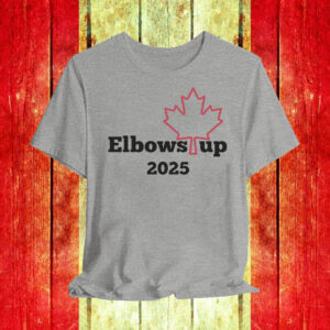 Elbows Up Canadian 2025 T-Shirt