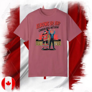 Elbows Up, EH? Canada Will Not Bow! T-Shirt