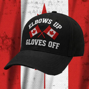 Elbows Up Gloves Off Canada Hat