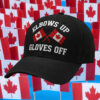 Elbows Up Gloves Off Canada Hat