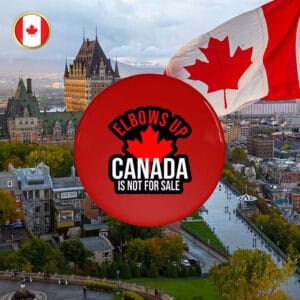 Elbows Up Never 51 - Canada is not for sale Button