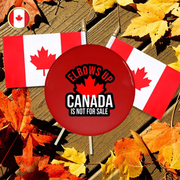 Elbows Up Never 51 - Canada is not for sale Button