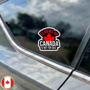 Elbows Up Sticker and Car Magnet - Canada is not for sale