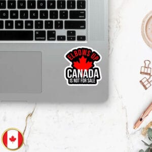 Elbows Up Sticker and Car Magnet - Canada is not for sale