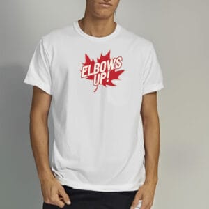 Elbows Up T-Shirt, Canada Strong TShirt, Anti-Trump Shirt