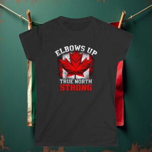 Elbows Up True North Strong, Canada Fights Back T-Shirt