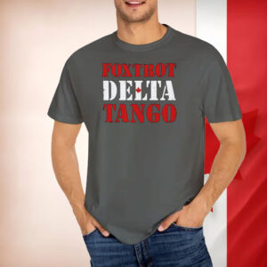 Foxtrot Delta Tango Canada, FDT, Fuck Donald Trump T-Shirt