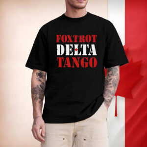 Foxtrot Delta Tango Canada, FDT, Fuck Donald Trump T-Shirt