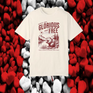 Glorious and Free Since 1867, True North Strong and Free T-Shirt