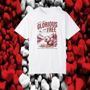 Glorious and Free Since 1867, True North Strong and Free T-Shirt