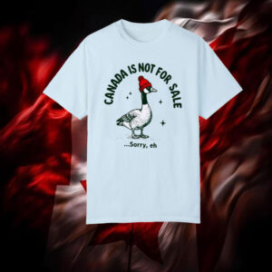 Goose Canada is not for sale sorry eh T-Shirt
