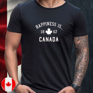 Happiness Is Canada 1867 T-Shirt
