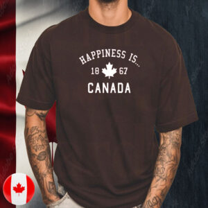 Happiness Is Canada 1867 T-Shirt