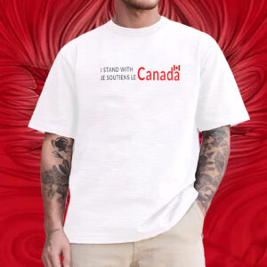 I Stand With Canada, Je Soutiens Le T-Shirt