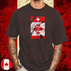 Keep calm and carney on Canada flag T-Shirt