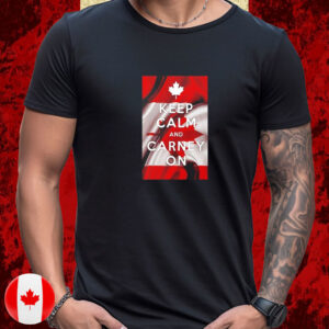 Keep calm and carney on Canada flag T-Shirt