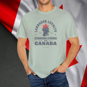 Labrador Loyalty For Canada T-Shirt