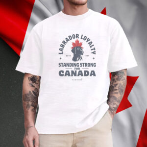 Labrador Loyalty For Canada T-Shirt