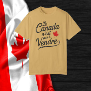 Le Canada n'est pas à vendre, French-language T-Shirt