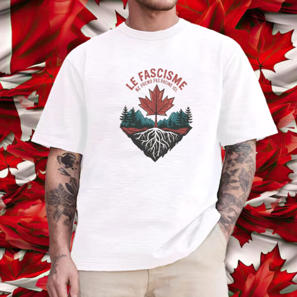 Le Fascisme Ne Prend Pas Racine Ici, Never 51st state T-Shirt