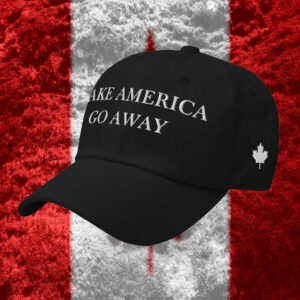 Make America Go Away, Canada Hat