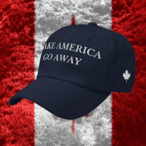 Make America Go Away, Canada Hat