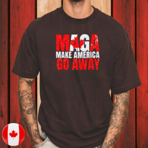 Make America Go Away T-Shirt Canada is not for sale