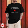 Make America The 11th Province, I'd Rather Be Canadian T-Shirt