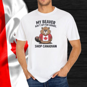 My beaver ain’t up for grabs shop Canadian Elbows up Canada T-Shirt