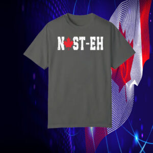 Nast-Eh Canadian T-Shirts