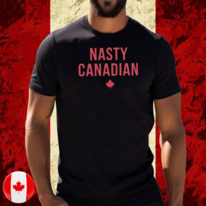 Nasty canadian T-Shirt