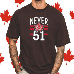 Never 51st State Canada T-Shirt