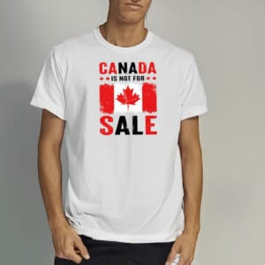Proud Canadian Shirt, Canada Not for Sale Shirts