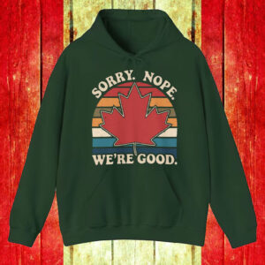 Sorry Nope We're Good Canadian Maple Leaf Retro Sunset T-Shirt