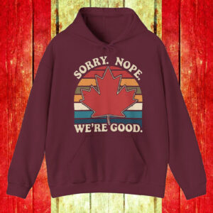 Sorry Nope We're Good Canadian Maple Leaf Retro Sunset T-Shirt