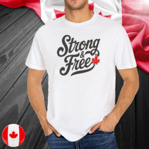 Strong and Free Canada 2025 T-Shirt
