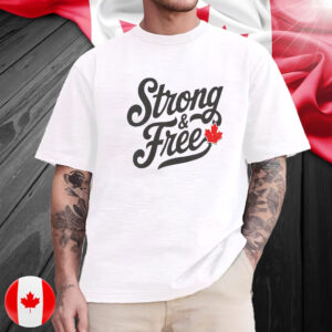 Strong and Free Canada 2025 T-Shirt