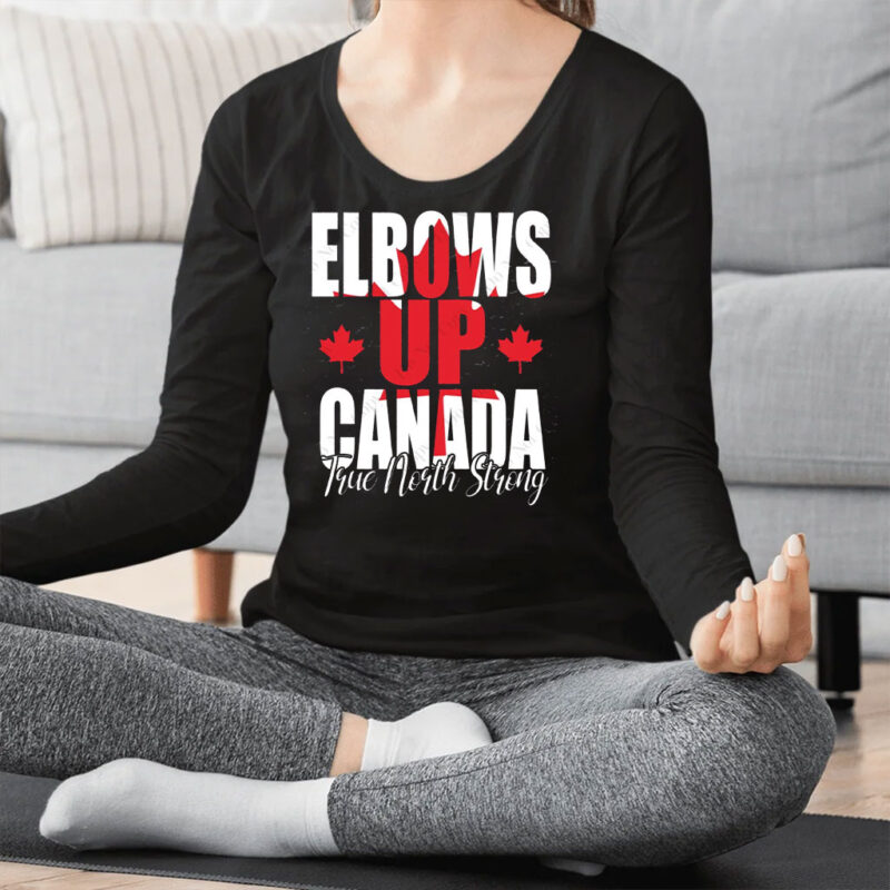 True North Strong & Free, Elbows Up True North Strong and Free Shirts