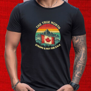 True North Strong & Not for Sale Canada 2025 T-Shirt