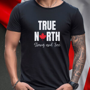 True North Strong and Free, Canada Flag T-Shirt