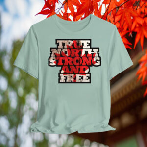 True North Strong and Free Canada Pride T-Shirt